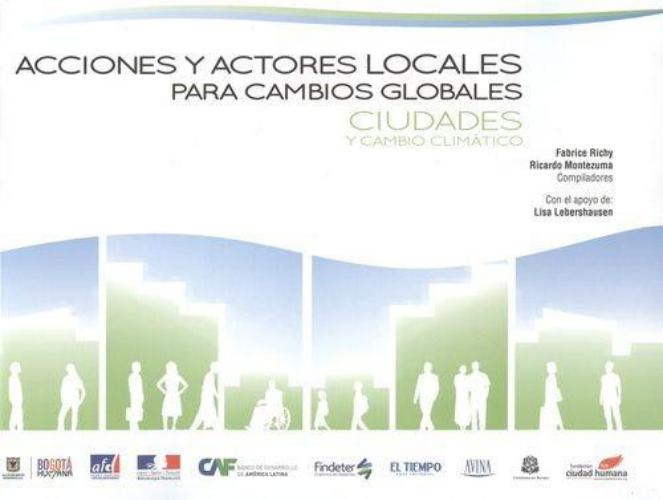 Acciones Y Actores Locales Para Cambios Globales. Ciudades Y Cambio Climatico