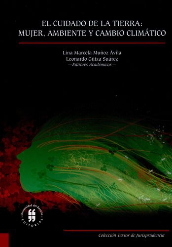 Cuidado De La Tierra Mujer Ambiente Y Cambio Climatico, El