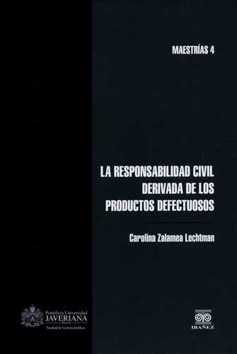 Responsabilidad Civil Derivada De Los Productos Defectuosos, La