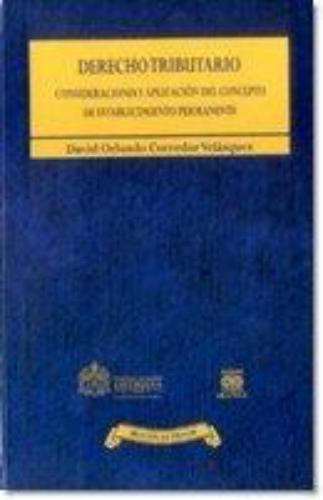 Derecho Tributario Consideraciones Y Aplicacion Del Concepto De Establecimiento Permanente