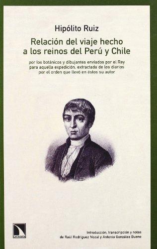 Relacion Del Viaje Hecho A Los Reinos Del Peru Y Chile Por Los Botanicos Y Dibujantes
