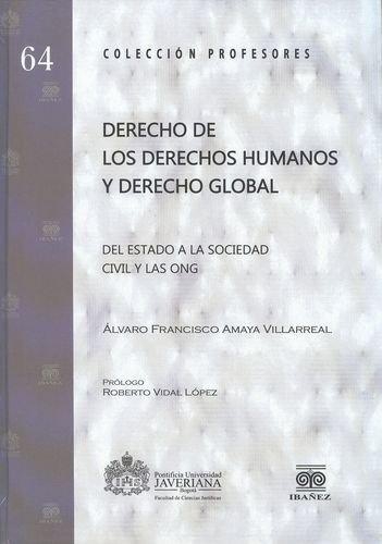 Derecho De Los Derechos Humanos Y Derecho Global. Del Estado A La Sociedad Civil Y Las Ong