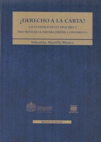 Derecho A La Carta? Las Clausulas De Ley Aplicable Y Tres Mitos De La Cultura Juridica Colombiana