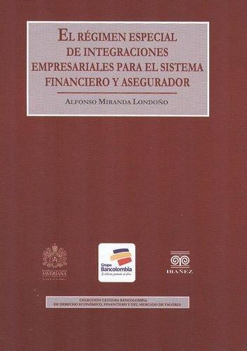 Regimen Especial De Integraciones Empresariales Para El Sistema Financiero Y Asegurador, El