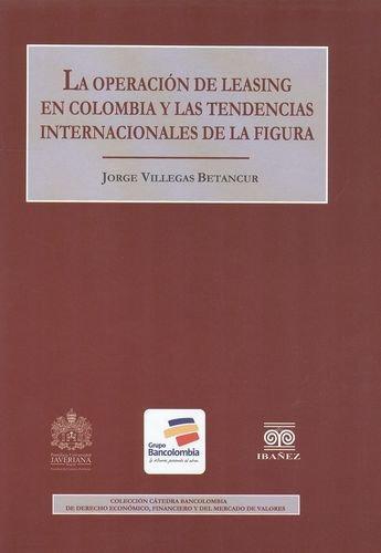 Operacion De Leasing En Colombia Y Las Tendencias Internacionales De La Figura, La