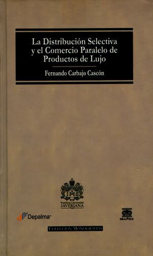 Distribucion Selectiva Y El Comercio Paralelo De Productos De Lujo, La