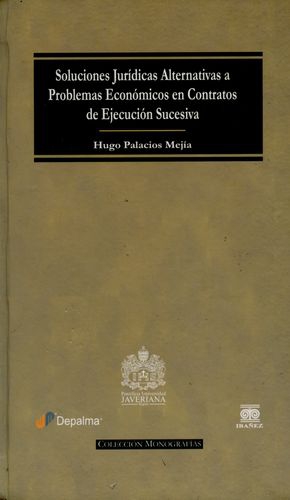 Soluciones Juridicas Alternativas A Problemas Economicos En Contratos De Ejecucion Sucesiva