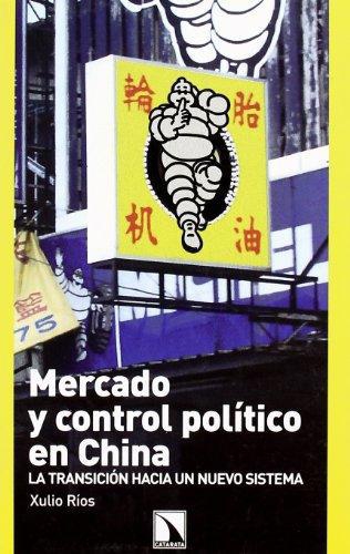 Mercado Y Control Politico En China. La Transicion Hacia Un Nuevo Sistema