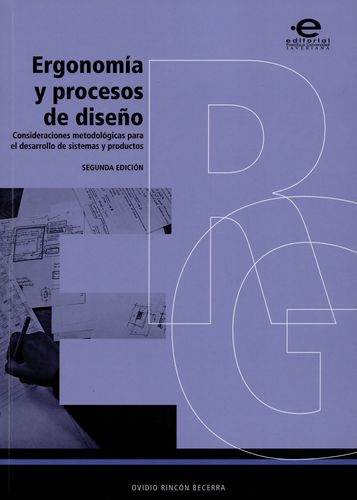 Ergonomia Y Procesos De Diseño Consideraciones Metodologicas Para El Desarrollo De Sistemas Y Producto