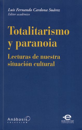 Totalitarismo Y Paranoia Lecturas De Nuestra Situacion Cultural