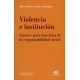 Violencia E Institucion Aportes Para Una Etica De Responsabilidad Social