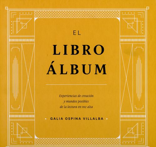Libro Album Experiencias De Creacion Y Mundos Posibles De Lectura En Voz Alta, El
