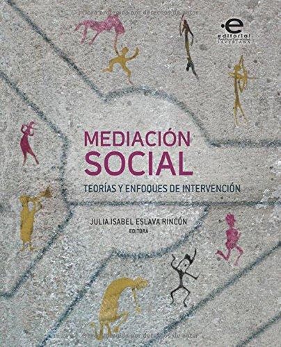 Mediacion Social Teorias Y Enfoques De Intervencion