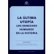 Ultima Utopia Los Derechos Humanos En La Historia, La