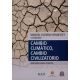 Cambio Climatico Cambio Civilizatorio