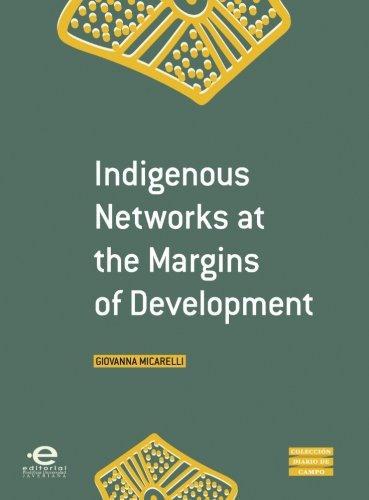 Indigenous Networks At The Margins Of Development