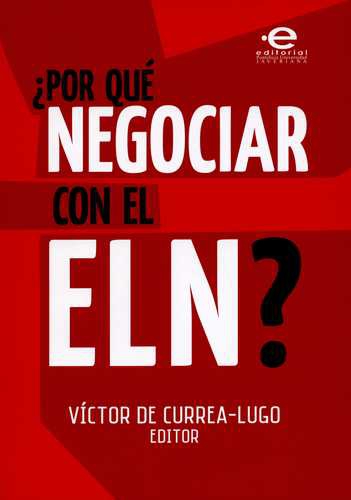 Por Que Negociar Con El Eln?