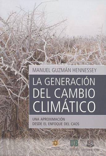 Generacion Del Cambio Climatico. Una Aproximacion Desde El Enfoque Del Caos, La