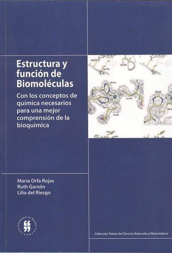 Estructura Y Funcion De Biomoleculas. Con Los Conceptos De Quimica Necesarios Para Una Mejor Comprension