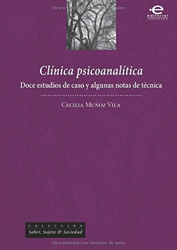 Clinica Psicoanalitica Doce Estudios De Caso Y Algunas Notas De Tecnica