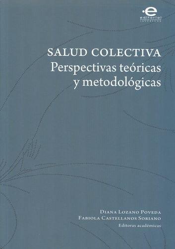 Salud Colectiva Perspectivas Teoricas Y Metodologicas