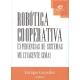 Robotica Cooperativa. Experiencias De Sistemas Multiagente (Sma)