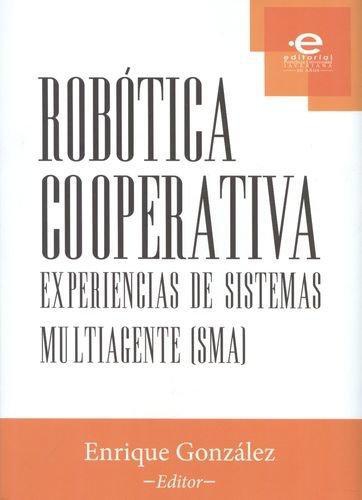 Robotica Cooperativa. Experiencias De Sistemas Multiagente (Sma)