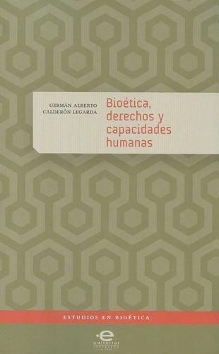 Bioetica Derechos Y Capacidades Humanas