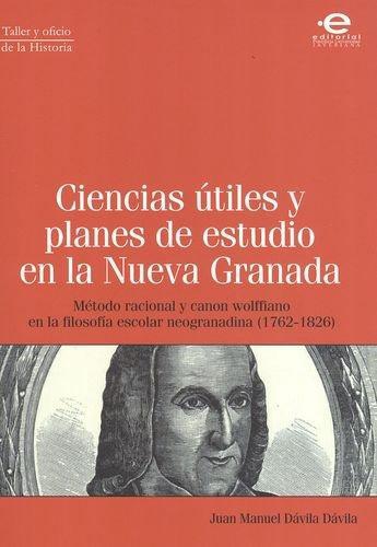 Ciencias Utiles Y Planes De Estudio En La Nueva Granada