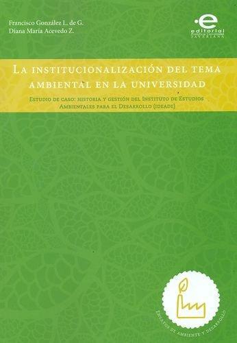 Institucionalizacion Del Tema Ambiental En La Universidad, La
