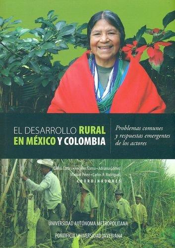 Desarrollo Rural En Mexico Y Colombia, El
