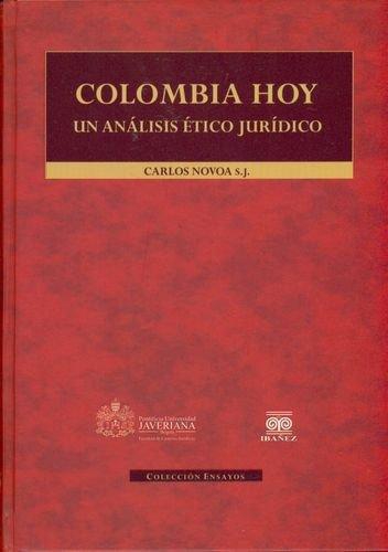 Colombia Hoy. Un Analisis Etico Juridico