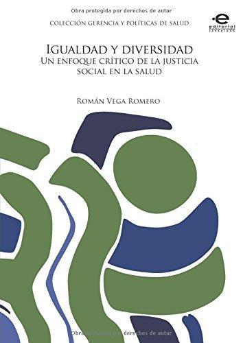 Igualdad Y Diversidad Un Enfoque Critico De La Justicia Social En La Salud