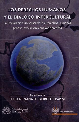 Derechos Humanos Y El Dialogo Intercultural. La Declaracion Universal De Los Derechos Humanos, Los