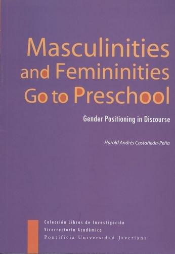 Masculinities And Femininities Go To Preschool. Gender Positioning In Discourse