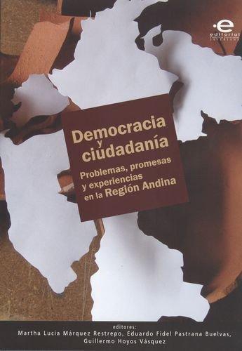 Democracia Y Ciudadania Problemas Promesas Y Experiencias En La Region Andina
