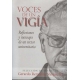 Voces De Un Vigia. Reflexiones Y Mensajes De Un Rector Universitario