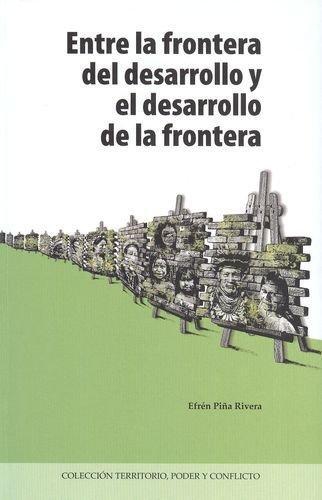 Entre La Frontera Del Desarrollo Y El Desarrollo De La Frontera