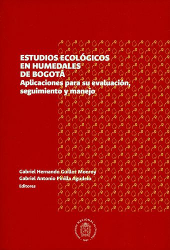 Estudios Ecologicos En Humedales De Bogota Aplicaciones Para Su Evaluacion Seguimiento Y Manejo