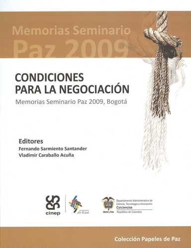 Condiciones Para La Negociacion. Memorias Seminario Paz 2009 Bogota