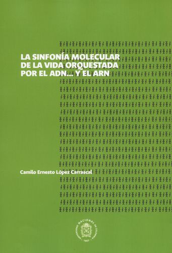 Sinfonia Molecular De La Vida Orquestada Por El Adn Y El Arn