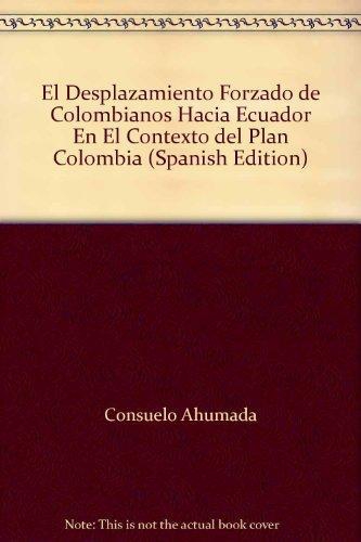 Desplazamiento Forzado De Colombianos Hacia El Ecuador, El