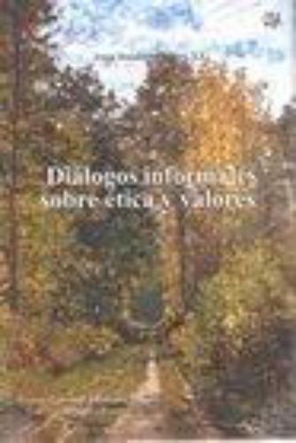 Dialogos Informales Sobre Etica Y Valores