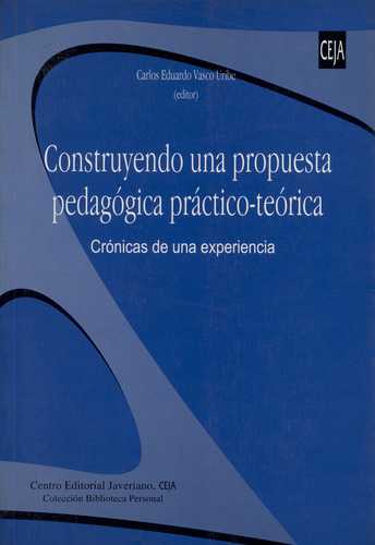 Construyendo Una Propuesta Pedagogica Practico-Teorica