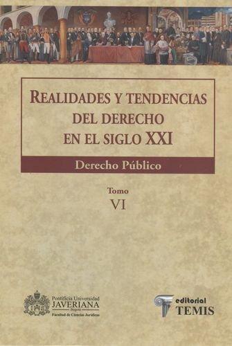Realidades Y Tendencias (Tomo Vi) Del Derecho En El Siglo Xxi. Derecho Publico