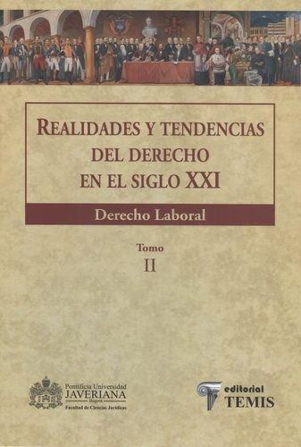 Realidades Y Tendencias (Tomo Ii) Del Derecho En El Siglo Xxi. Derecho Laboral