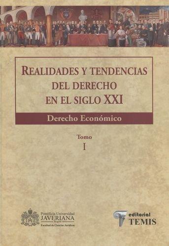 Realidades Y Tendencias (Tomo I) Del Derecho En El Siglo Xxi. Derecho Economico