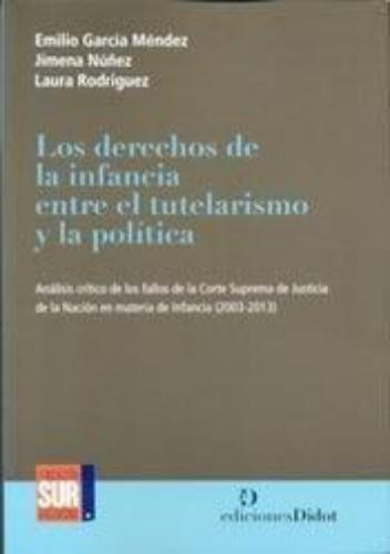 Derechos De La Infancia Entre El Tutelarismo Y La Politica, Los