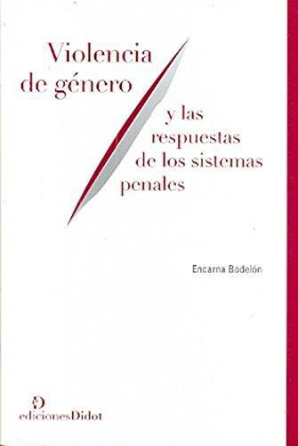 Violencia De Genero Y Las Respuestas De Los Sistemas Penales