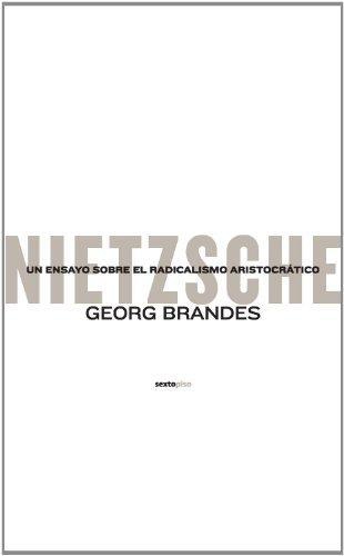 Nietzsche Un Ensayo Sobre El Radicalismo Aristocratico